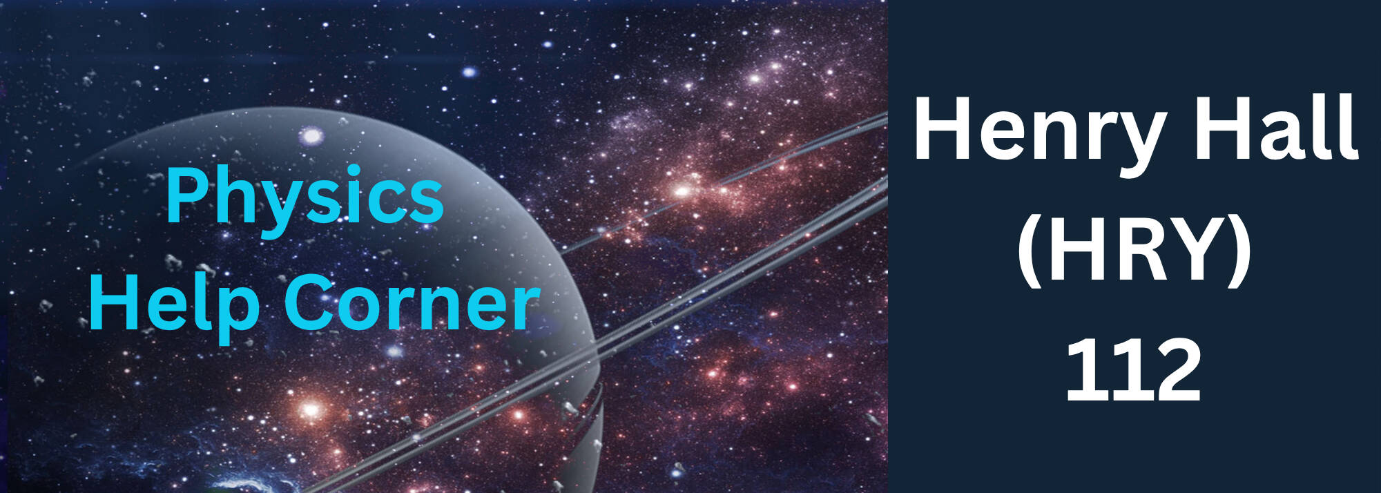 Physics Help Corner: Henry Hall (HRY) 112